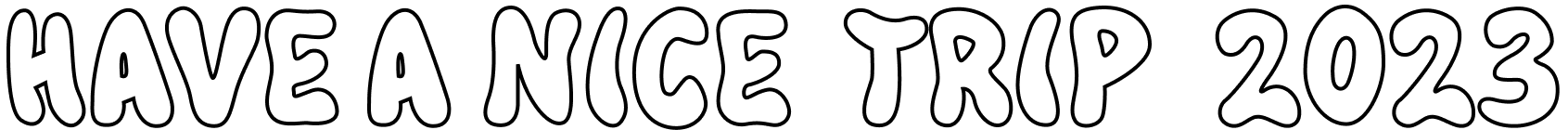 HAVE A NICE TRIP 2023